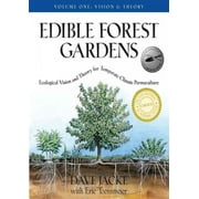 Edible Forest Gardens, Volume 1: Ecological Vision, Theory for Temperate Climate Permaculture (Hardcover)